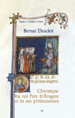 Bernat Desclot : la Chronique du roi Pere d’Aragon et de ses prédécesseurs