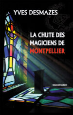 La chute des magiciens de Montpellier (poche)